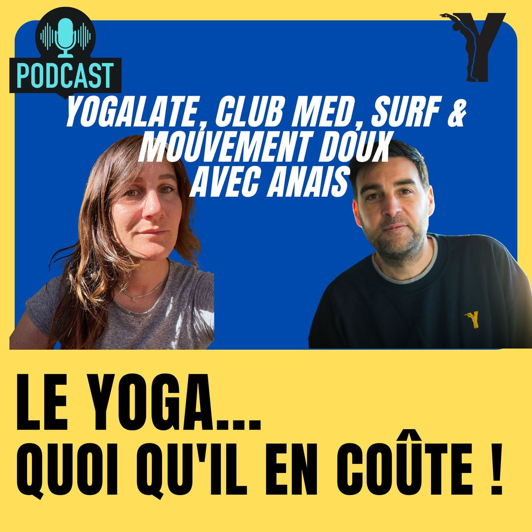 #30 - Professeur - Anais Yogalate, club Med, Surf & Mouvement doux : le parcours enrichissant d’Anaïs - le yoga quoiqu'il en coûte !