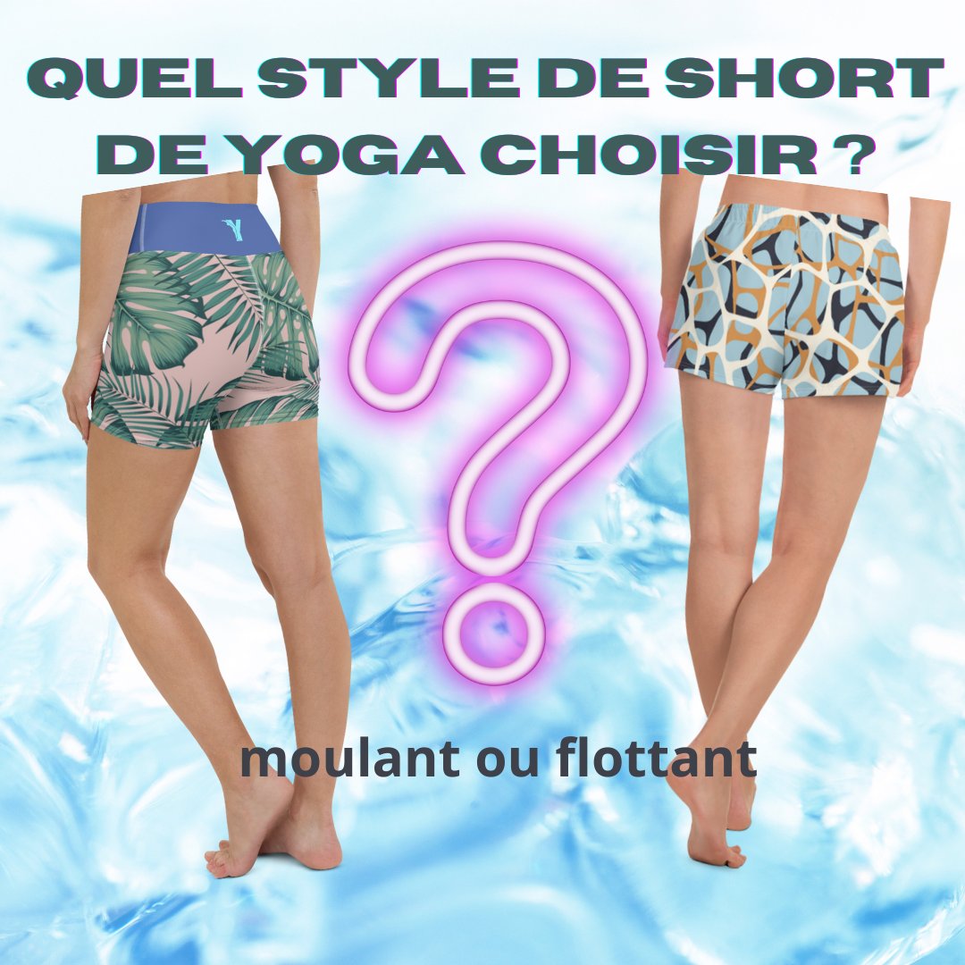 A chaque posture son short : Le guide pour choisir entre un short de yoga moulant ou flottant pour le yoga