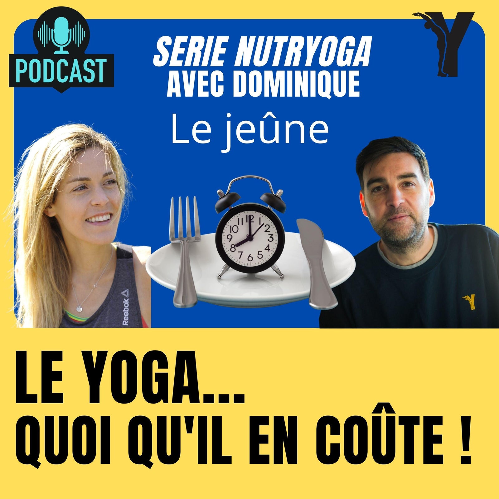 #13 - Nutryoga - Le jeûne - le yoga quoiqu'il en coûte !