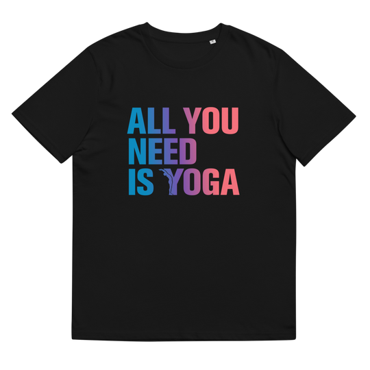 T-shirt Bio - All you need is yoga-YOFE YOGA