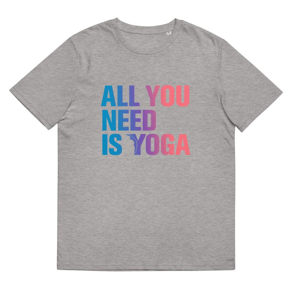 T-shirt Bio - All you need is yoga-YOFE YOGA